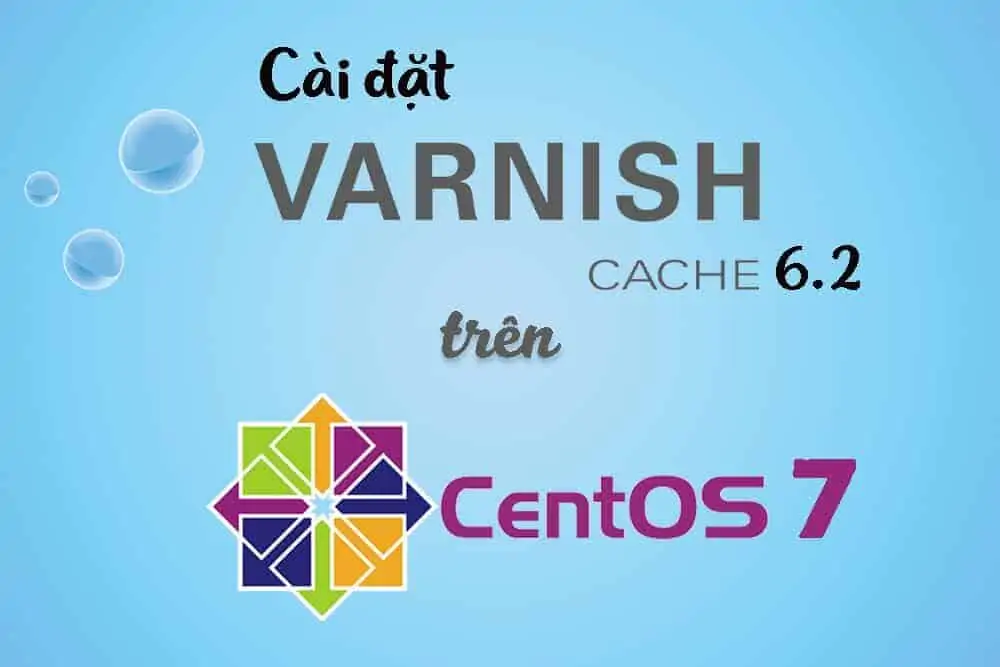 cài đặt Varnish Cache 6.2 trên CentOS 7