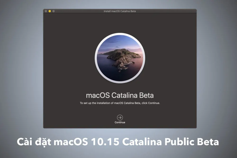 Cài đặt macOS 10.15 Catalina Public Beta